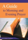 Image for Guide to Morning, Evening and Night Prayer : How to Pray the Prayer of the Church