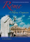 Image for Rome : A Pilgrim&#39;s Companion