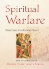 Image for Spiritual Warfare : Fighting the Good Fight