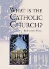 Image for What is the Catholic Church?