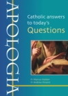 Image for Apologia : Catholic answers to today&#39;s questions