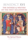 Image for The Fathers and Writers of the First Millennium : The Spiritual Masters