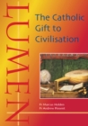 Image for Lumen : The Catholic Gift to Civilisation