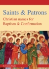 Image for Saints &amp; Patrons : Christian Names for Baptism and Confirmation.