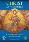 Image for Christ at the Centre : Why the Church provides Catholic schools