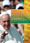 Image for Witnesses to the Risen Christ : Addresses of Pope Francis
