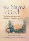 Image for The name of God  : the revelation of the merciful presence of God