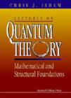 Image for Lectures On Quantum Theory: Mathematical And Structural Foundations