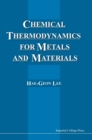 Image for Chemical Thermodynamics For Metals And Materials (With Cd-rom For Computer-aided Learning)