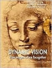 Image for Dynamic Vision: From Images To Face Recognition
