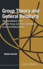 Image for Group Theory And General Relativity: Representations Of The Lorentz Group And Their Applications To The Gravitational Field