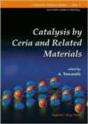 Image for Catalysis By Ceria And Related Materials