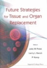Image for Future Strategies For Tissue And Organ Replacement