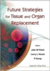 Image for Future Strategies For Tissue And Organ Replacement