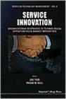Image for Service Innovation: Organizational Responses To Technological Opportunities And Market Imperatives