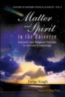 Image for Matter And Spirit In The Universe: Scientific And Religious Preludes To Modern Cosmology