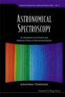 Image for Astronomical Spectroscopy: An Introduction To The Atomic And Molecular Physics Of Astronomical Spectra