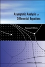 Image for Asymptotic Analysis Of Differential Equations