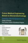 Image for Future Medical Engineering Based On Bionanotechnology - Proceedings Of The Final Symposium Of The Tohoku University 21st Century Center Of Excellence Program