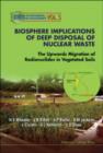 Image for Biosphere Implications Of Deep Disposal Of Nuclear Waste: The Upwards Migration Of Radionuclides In Vegetated Soils