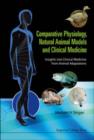 Image for Comparative Physiology, Natural Animal Models And Clinical Medicine: Insights Into Clinical Medicine From Animal Adaptations