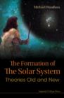 Image for The Formation of the Solar System: Theories Old and New