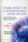 Image for Stark Effect In A Hydrogenic Atom Or Ion: Treated By The Phase-integral Method With Adjoined Papers By A Hokback And P O Froman