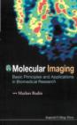 Image for Molecular Imaging: Basic Principles and Applications in Biomedical Research