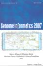 Image for Genome Informatics 2007: Genome Informatics Series Vol. 18 - Proceedings Of The 7th Annual International Workshop On Bioinformatics And Systems Biology (Ibsb 2007)