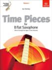 Image for Time pieces for B flat saxophone  : music through the ages in two volumesVolume 1
