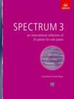 Image for Spectrum3,: An international collection of 25 pieces for solo piano