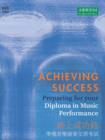 Image for Achieving Success : Preparing for your Diploma in Music Performance