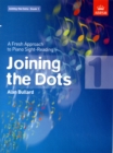 Image for Joining the dots  : a fresh approach to piano sight-readingBook 1