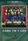 Image for Cyfres Nici a Cris: Canu yn y Cor