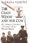 Image for The grass widow and her cow  : an enchanting account of country life in wartime Britain