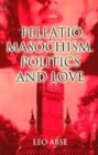 Image for Fellatio, masochism, politics and love
