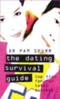 Image for The dating survival guide  : the top ten tactics for total success