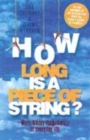 Image for How long is a piece of string?  : more hidden mathematics of everyday life