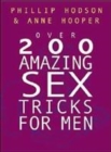 Image for Over 200 amazing sex tricks &amp; techniques for men