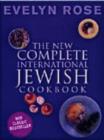 Image for The new complete international Jewish cookbook