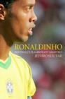 Image for Ronaldinho  : football&#39;s flamboyant maestro