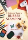 Image for A beginners&#39; guide to rubber stamping