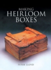 Image for Making Heirloom Boxes