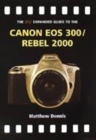 Image for The PIP expanded guide to Canon EOS 300/Rebel 2000