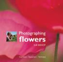 Image for Photographing flowers
