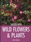 Image for Success with wild flowers &amp; plants