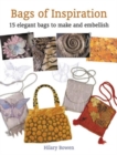 Image for Bags of inspiration  : 15 elegant bags to make and embellish