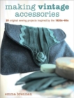 Image for Making vintage accessories  : 25 original sewing projects inspired by the 1920s-60s