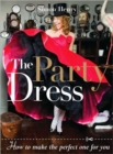Image for The party dress  : how to make the perfect one for you