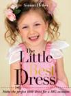 Image for The little best dress  : make the perfect little dress for a big occasion
